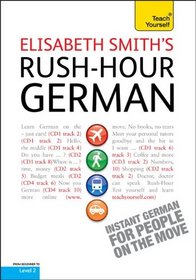 Rush-Hour German with Four Audio CDs: A Teach Yourself Guide (Teach Yourself Language)
