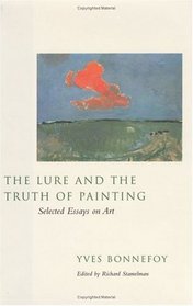 The Lure and the Truth of Painting : Selected Essays on Art