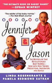 Beyond Jennifer & Jason: An Enlightened Guide to Naming Your Baby