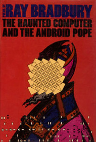 The Haunted Computer and the Android Pope