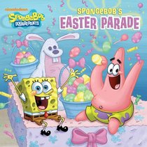 SpongeBob's Easter Parade (SpongeBob SquarePants) (Pictureback(R))