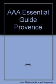 AAA Essential Guide Provence (AAA Essential Guides)