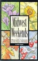 Midwest Weekends: Memorable Getaways in the Upper Midwest