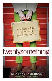twentysomething : Surviving and Thriving in the Real World