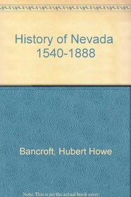 History of Nevada  1540-1888