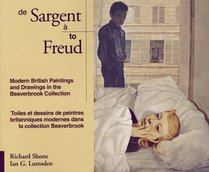 Sargent to Freud/De Sargent a Freud: Modern British Paintings and Drawings in the Beaverbrook Collection