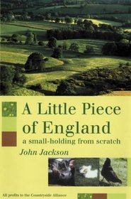 A Little Piece of England: A Small-holding from Scratch