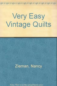 Sewing with Nancy : Very Easy Vintage Quilts (Sewing with Nancy)