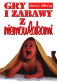 GRY I ZABAWY Z niemowlakami - Polish Edition of Games to Play with Babies