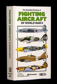 ILLUSTRATED DIRECTORY OF FIGHTING AIRCRAFT OF WORLD WAR II (Arco Military Book)