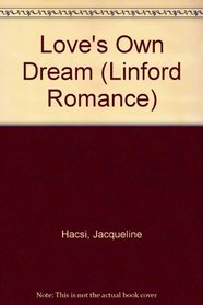 Love's Own Dream (Linford Romance Library)