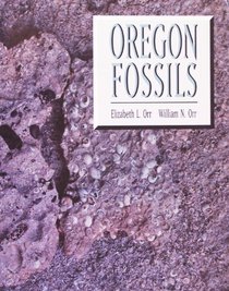 Oregon Fossils (Fossils  Dinosaurs)