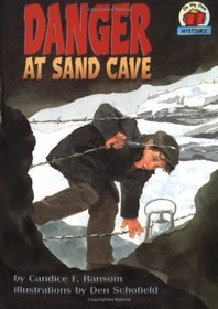 Danger at Sand Cave (On My Own History)