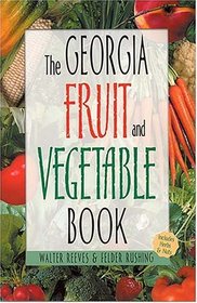 The Georgia Fruit  Vegetable Book (Southern Fruit and Vegetable Books)