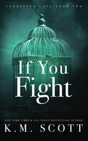 If You Fight (Corrupted Love #2) (Volume 2)