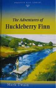 The Adventurs of Huckleberry Finn (Prentice Hall Literature Library)