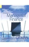 Principles of Managerial Finance with MyFinanceLab Student Access Kit (11th Edition) (Addison-Wesley Series in Finance)