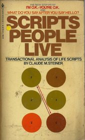 Scripts People Live Transactional Analysis of Life Scripts.