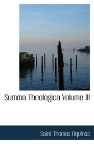 Summa Theologica  Volume III: Part II-II (Secunda Secundae) Translated by Father