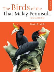 Birds of the Thai-Malay Peninsula: Non-passerines: Vol 1