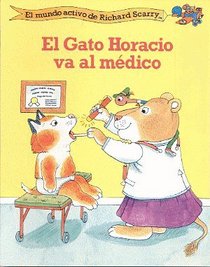 El Gato Horacio Va Al Medico (El Mundo activo de Richard Scarry)