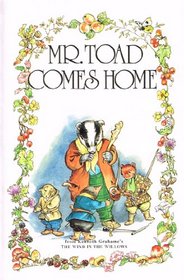 Mr. Toad Comes Home (The Wind in the Willows Library)