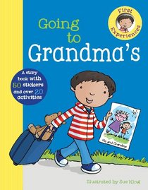First Experiences: Going To Grandma's (First Experience Sticker Storybook)