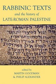 Rabbinic Texts and the History of Late-Roman Palestine (Proceedings of the British Academy)