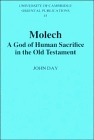 Molech: A God of Human Sacrifice in the Old Testament (University of Cambridge Oriental Publications)