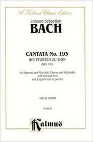 Cantata No. 193 -- Ihr Tore zu Zion (Kalmus Edition)