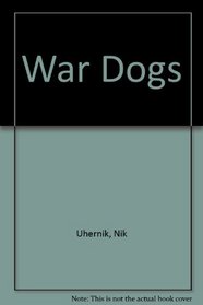 War Dogs (War Dogs, Bk 1)