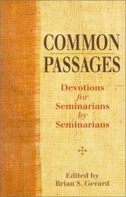 Common Passages: Devotions for Seminarians by Seminarians