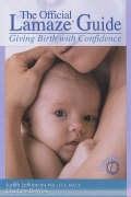 The Official Lamaze Guide: Giving Birth with Confidence