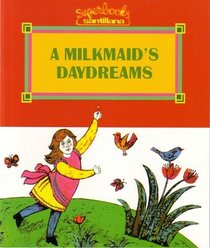 A Milkmaid's Daydreams (Superbooks/Superlibros)