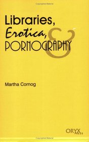 Libraries, Erotica, & Pornography