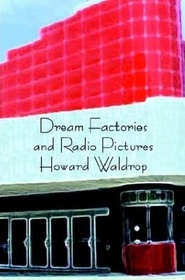 Dream Factories And Radio Pictures