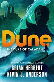 Dune: The Duke of Caladan (Caladan, Bk 1)
