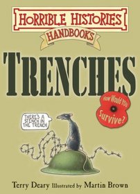 Trenches (Horrible Histories Handbooks)