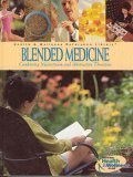 Blended Medicine: Combining Mainstream and Alternative Therapies