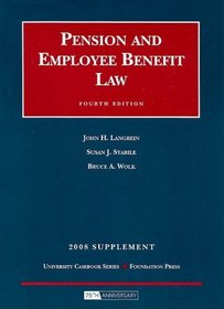 Pension and Employee Benefit Law, 2008 Supplement (University Casebook)