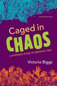 Caged in Chaos: A Dyspraxic Guide to Breaking Free