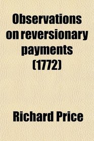 Observations on reversionary payments (1772)