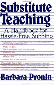 Substitute Teaching: A Handbook for Hassle-Free Subbing