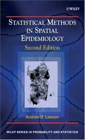 Statistical Methods in Spatial Epidemiology (Wiley Series in Probability and Statistics)