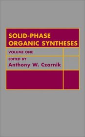 Solid-Phase Organic Syntheses, Volume 1