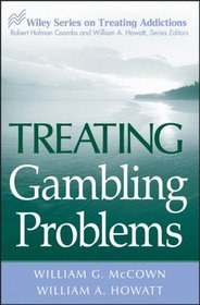 Treating Gambling Problems (Wiley Treating Addictions series)