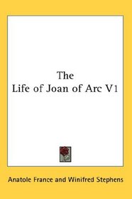 The Life of Joan of Arc V1