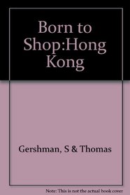 Born to Shop: Hong Kong