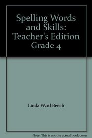 Spelling Words and Skills: Teacher's Edition Grade 4