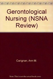 NSNA Review Series: Gerontologic Nursing